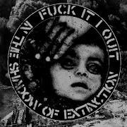 Fuck It I Quit In The Shadow Of Extinction 2017