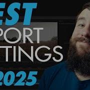 Best Export Settings For Premiere Pro For YouTube