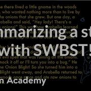 Summarizing A Story With SWBST Reading Khan Academy