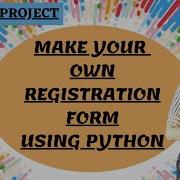 Make Your Own Registration Form Using Python Python Project Python Project With Source Code