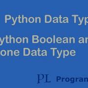 4 Python Boolean Data Type And None Type