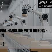 Material Handling With Robots In FlexSim Part 2 Step By Step Guide