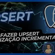 Upsert No PostgreSQL
