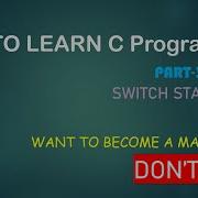 How To Learn C Programming Part 3 Switch Statement