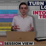 How To Use Session View To Turn Loops Into Full Tracks In Ableton Live 12