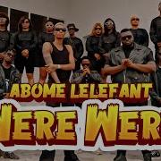 ABOME LELEFANT Were Were Clip Officiel