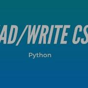 How To Read And Write CSV Files In Python