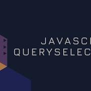 Como Utilizar QuerySelector Aprendendo Javascript