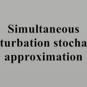 Simultaneous Perturbation Stochastic Approximation