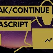 JavaScript S Break And Continue How To Escape Painful Loops 2023