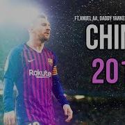 Lionel Messi China Anuel AA Daddy Yankee Ozuna J Balvin Goals Skills 2018 2019
