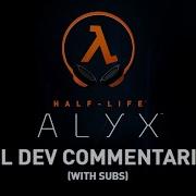 Half Life Alyx All Developer Commentary WITH SUBS