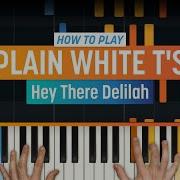How To Play Hey There Delilah By Plain White T S HDpiano Part 1 Piano Tutorial