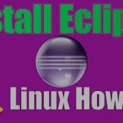 How To Install Eclipse IDE On Linux