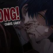 Nightcore WRONG Lyrics Chris Grey