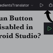 Fix For Run Button Disabled In Android Studio Run Button Is Not Working In Android Studio