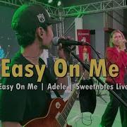 Easy On Me Adele Sweetnotes Live