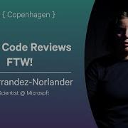Better Code Reviews FTW Tess Ferrandez Norlander NDC Copenhagen 2025