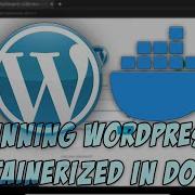 Running WordPress Containerized In Docker