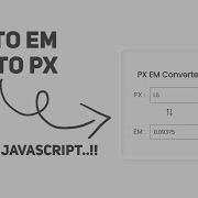 How To Convert Px To Em Using Javascript Px Em Conversion Using Javascript Js Conversion