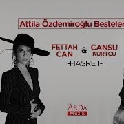 Fettah Can Cansu Kurtcu Hasret Attila Özdemiroğlu Besteleri Arda Müzik 2020