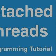 Detached Threads Pthreads C Programming Tutorial