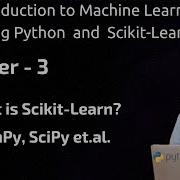 Introduction To Machine Learning With Python And Scikit Learn Tutorial Chapter 3 NumPy SciPy