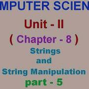 12 Computer Science Unit 2 Chapter 8 Strings And String Manipulation Part 5