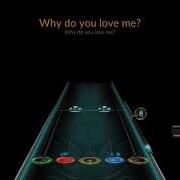 Clone Hero Why Do You Love Me By Garbage Expert 100 FC