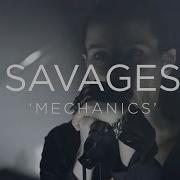 Savages Mechanics NPR MUSIC FRONT ROW