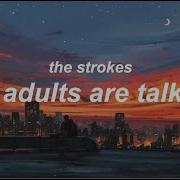 The Adults Are Talking By The Strokes Lyrics
