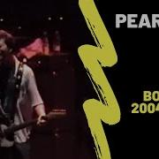 Pearl Jam 2004 09 29 Boston Live Concert
