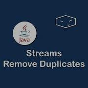 Streams Remove Duplicates In Java