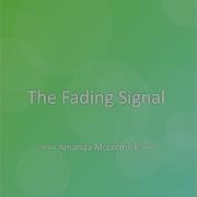 The Fading Signal
