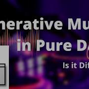 Generative Music In Pure Data Is It Difficult