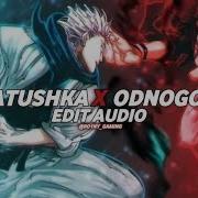 SATIRIN VAPORVICE MATUSHKA X ODNOGO MIX AUDIO EDIT