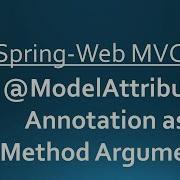 Spring Web MVC ModelAttribute Annotation As Method Argument Part 8