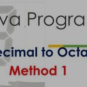 44 Java Decimal To Octal Method 1