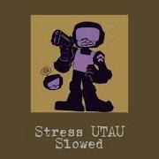 Stress UTAU Slowed