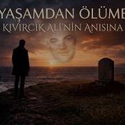 Kıvırcık Ali Nin Yaşamdan Ölüme Si Yapay Zeka Ile Yenilendi