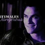 Multimales D A N G E R O U S
