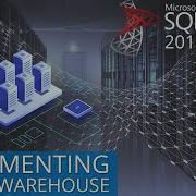 Implementing A Microsoft SQL 2016 Data Warehouse MS 20767