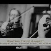 A Thousand Years Christina Perri String TRIO Quattro String Quartet