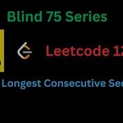 LeetCode 128 Longest Consecutive Sequence In JavaScript Explained And Implemented