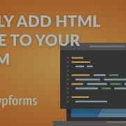 Add HTML Code To Your WordPress Forms Simple Easy