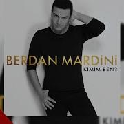 Berdan Mardini Kimim Ben Official Audio