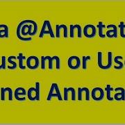 Java Annotation Custom Or User Defined Annotation