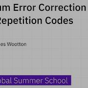 13 Quantum Error Correction Using Repetition Codes Part 1