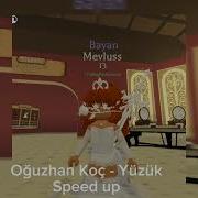 Oğuzhan Koç Yüzük Speed Up