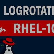 Create Custom Log Rotation In Linux RHEL 10 Step By Step Guide